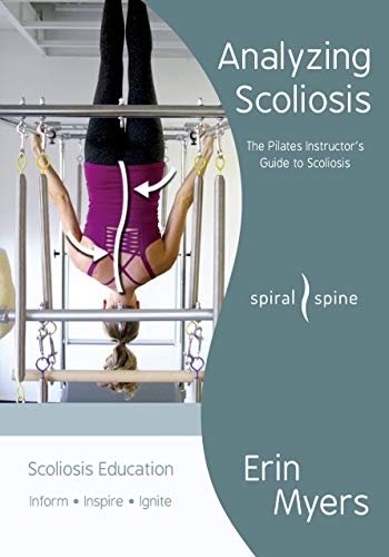 Analyzing Scoliosis: The Pilates Instructor's Guide to Scoliosis - Epub + Converted Pdf